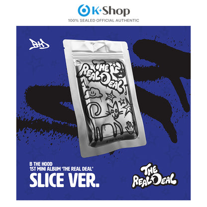 B THE HOOD - 1st Mini Album [THE REAL DEAL] SLICE Ver.