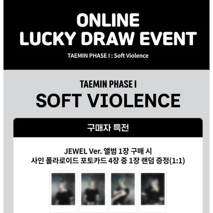 TAEMIN [PHASE I : Soft Violence] JEWEL Ver. (LUCKY DRAW)
