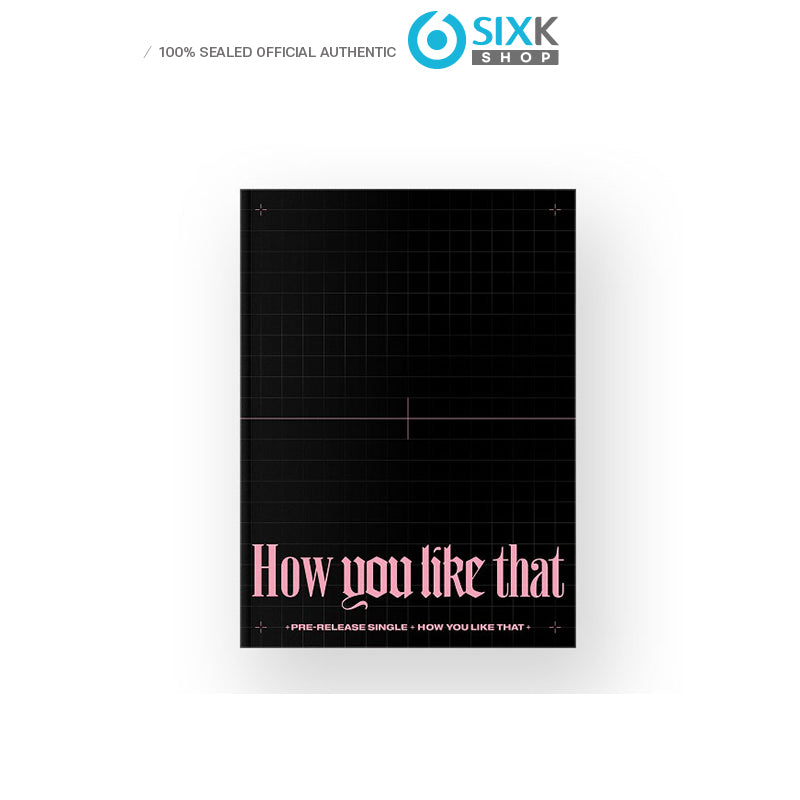 BLACKPINK - SPECIAL EDITION [How You Like That]