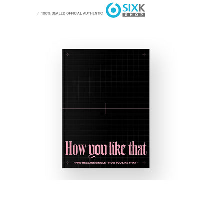 BLACKPINK - SPECIAL EDITION [How You Like That]